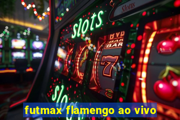 futmax flamengo ao vivo