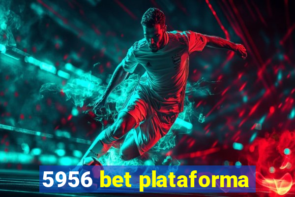 5956 bet plataforma