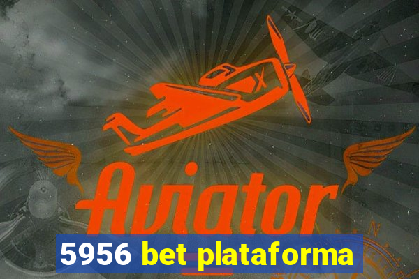 5956 bet plataforma