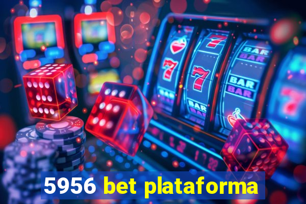 5956 bet plataforma