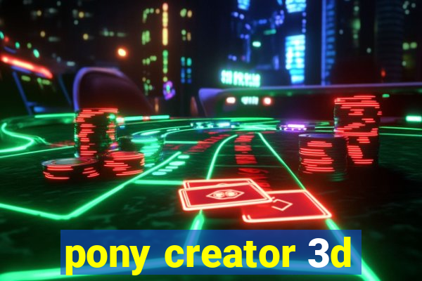 pony creator 3d