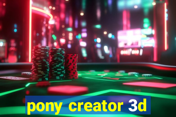 pony creator 3d