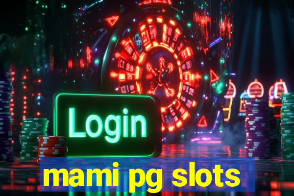 mami pg slots