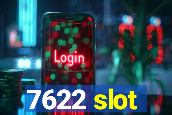 7622 slot