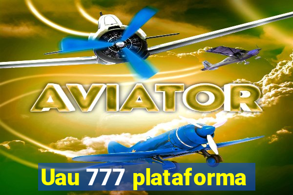 Uau 777 plataforma