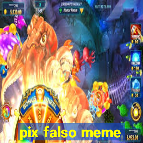 pix falso meme