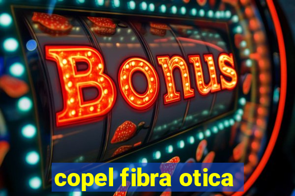 copel fibra otica