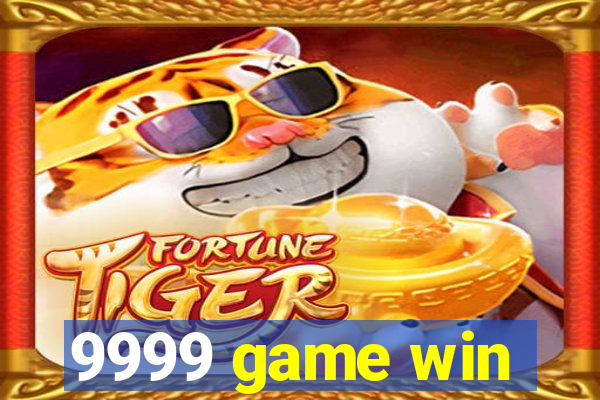 9999 game win