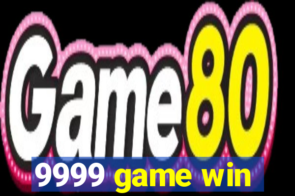 9999 game win