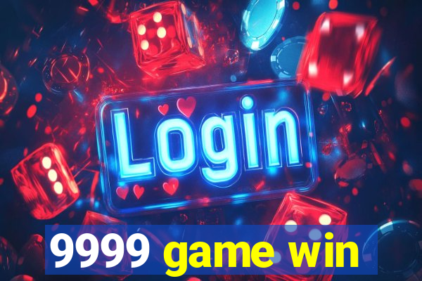 9999 game win