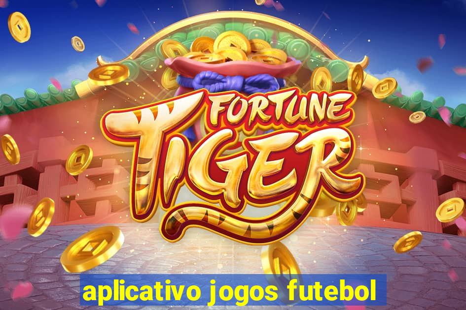 aplicativo jogos futebol