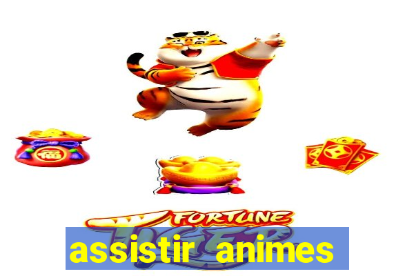 assistir animes online dublado