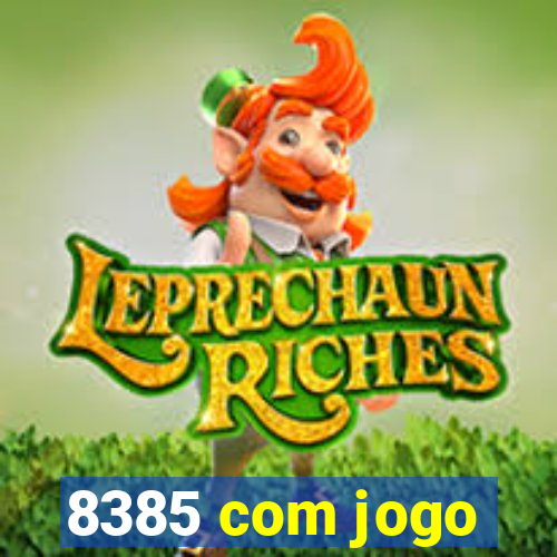 8385 com jogo