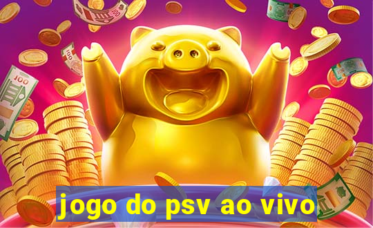 jogo do psv ao vivo