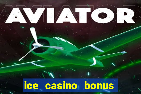 ice casino bonus 25 euro