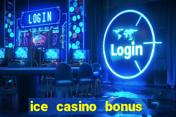 ice casino bonus 25 euro