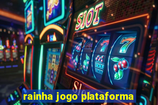 rainha jogo plataforma