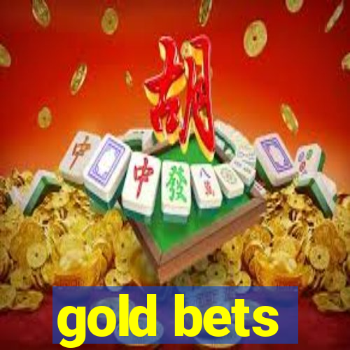 gold bets