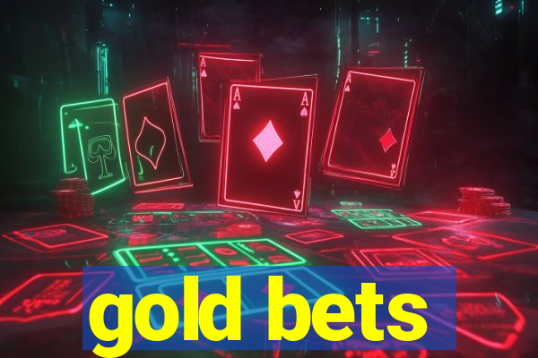 gold bets