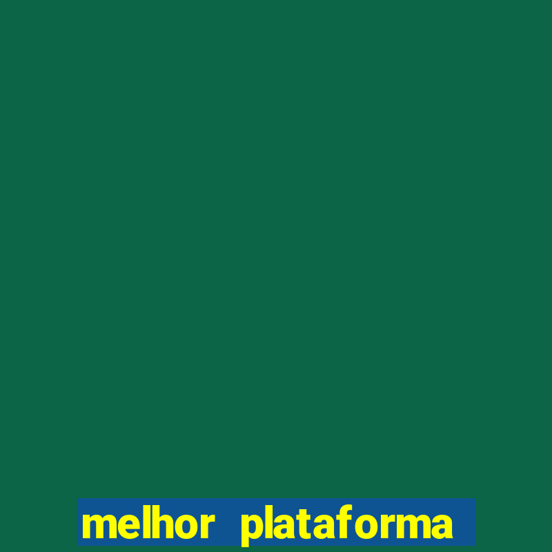 melhor plataforma de jogos para ganhar dinheiro