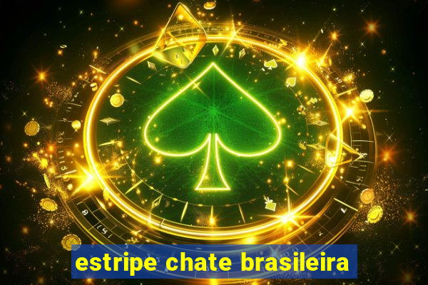 estripe chate brasileira