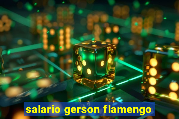 salario gerson flamengo