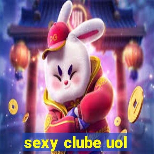 sexy clube uol