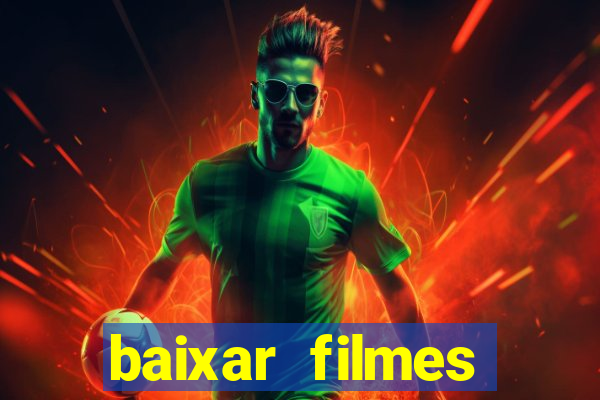 baixar filmes torrents dublados