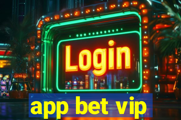 app bet vip