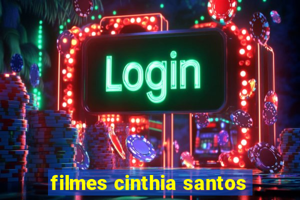 filmes cinthia santos