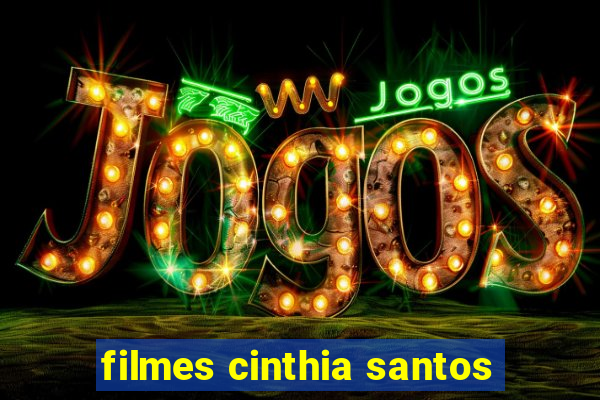 filmes cinthia santos