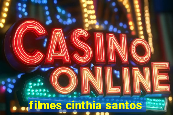 filmes cinthia santos