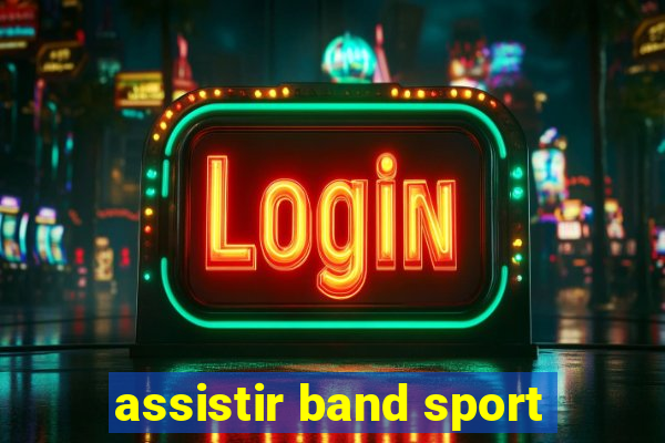 assistir band sport