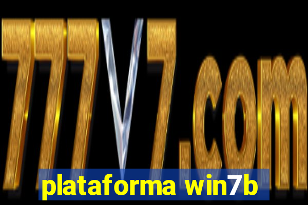 plataforma win7b