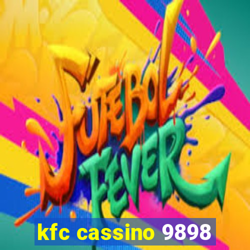 kfc cassino 9898