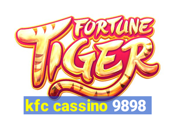 kfc cassino 9898