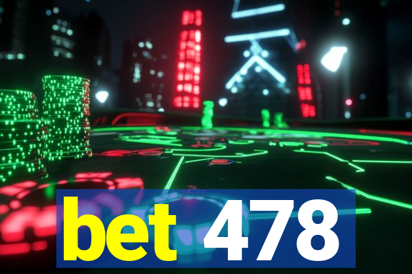 bet 478