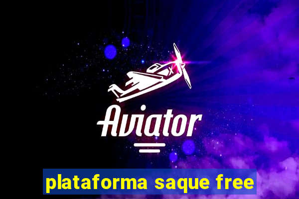 plataforma saque free