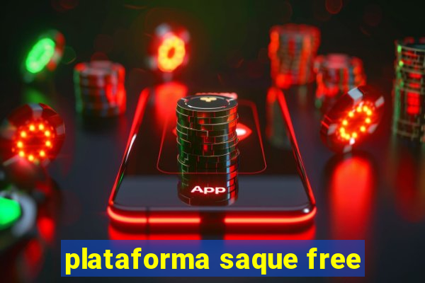 plataforma saque free