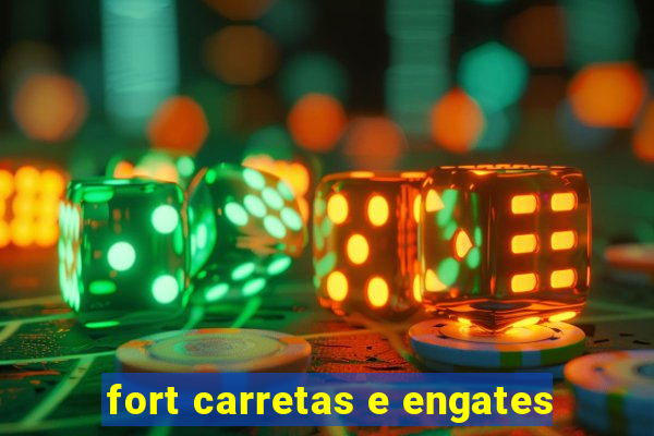 fort carretas e engates