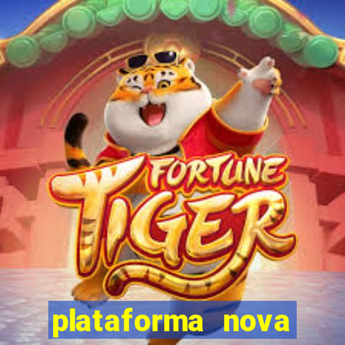 plataforma nova lançada hoje de 10 reais