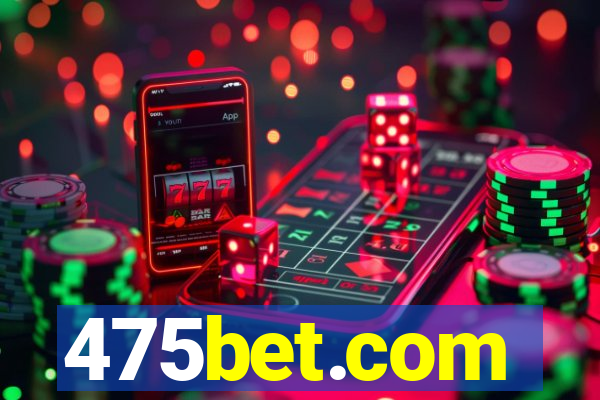 475bet.com