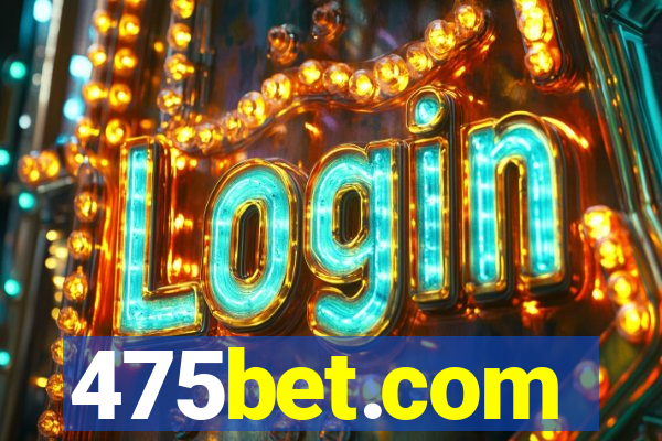 475bet.com