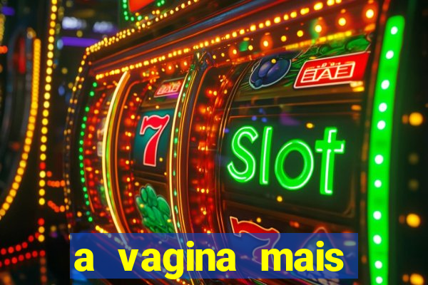 a vagina mais bonita do brasil