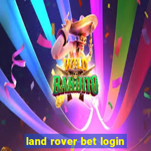 land rover bet login