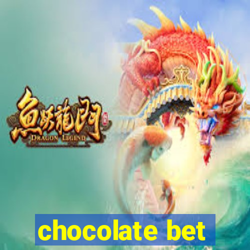 chocolate bet