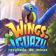 resultado do minas cap hoje