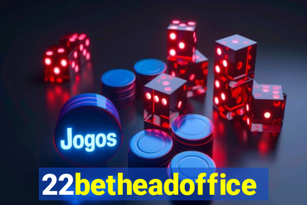 22betheadoffice