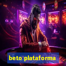 beto plataforma