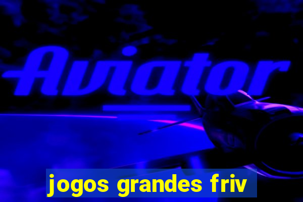 jogos grandes friv